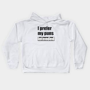 I prefer my puns intended Funny Saying Kids Hoodie